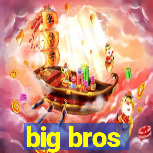 big bros